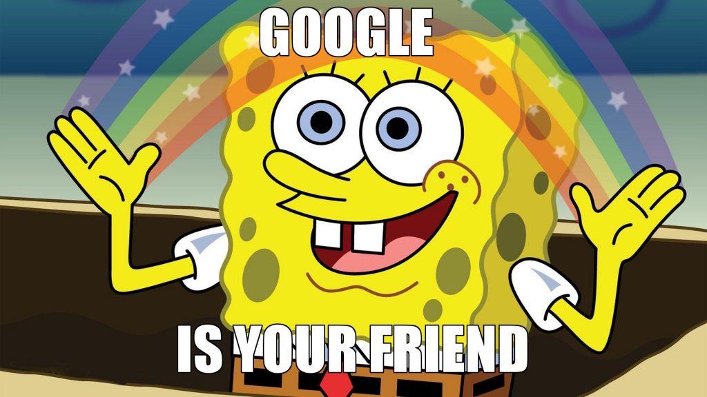 Spongebob with a rainbow and the words Google Is Your Friend
